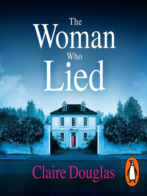 Title details for The Woman Who Lied by Claire Douglas - Available